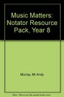 Music Matters Notator Resource Pack Year 8
