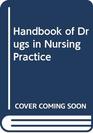 Handbook of Drugs in Nursing Practice