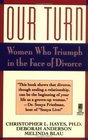 Our Turn  Women Who Triumph in the Face of Divorce