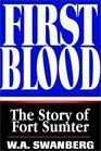 First Blood  The Story Of Fort Sumter
