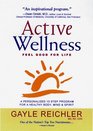 Active Wellness A Personalized 10 Step Program for a Healthy Body Mind  Spirit