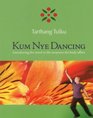 Kum Nye Dancing Introducing the Mind to the Treasures the Body Offers