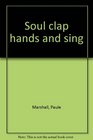 Soul clap hands and sing
