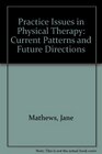 Practice Issues in Physical Therapy Current Patterns and Future Directions