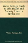 Weiss Ratings' Guide to Life Health and Annuity Insurers Spring 2001