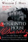 The Haunted House Diaries: The True Story of a Quiet Connecticut Town in the Center of a Paranormal Mystery