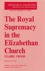 The royal supremacy in the Elizabethan Church