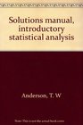 Solutions manual introductory statistical analysis