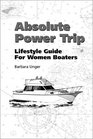 Absolute Power Trip Lifestyle Guide for Women Boaters