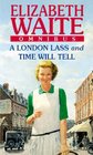 A London Lass AND Time Will Tell
