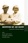 Growing Up Jim Crow The Racial Socialization of Black and White Southern Children 18901940