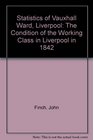 Statistics of Vauxhall Ward Liverpool The Condition of the Working Class in Liverpool in 1842