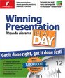 Winning Presentation in a Day Get It Done Right Get It Done Fast