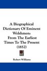A Biographical Dictionary Of Eminent Welshmen From The Earliest Times To The Present