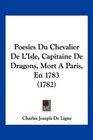 Poesies Du Chevalier De L'Isle Capitaine De Dragons Mort A Paris En 1783