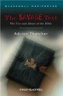 The Savage Text The Use and Abuse of the Bible
