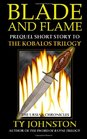 Blade and Flame Prequel to the Kobalos Trilogy