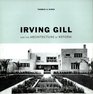 Irving Gill and the Architecture of Reform  A Study in Modernist Architectural Culture