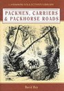 Packmen Carriers and Packhorse Roads