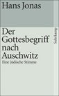 Der Gottesbegriff nach Auschwitz Eine jdische Stimme