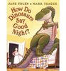 How Do Dinosaurs Say Good Night