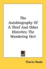 The Autobiography Of A Thief And Other Histories The Wandering Heir