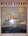 Great Ocean Liners The Heyday of Luxury Travel