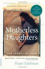 Motherless Daughters: The Legacy of Loss