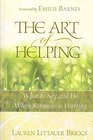 The Art of Helping  What to Say and Do When Someone Is Hurting
