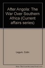 After Angola The War Over Southern Africa