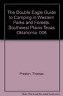 The Double Eagle Guide to Camping in Western Parks and Forests Southwest Plains Texas Oklahoma