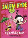 The Misadventures of Salem Hyde Book Two Big Birthday Bash