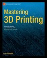 Mastering 3D Printing