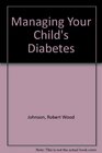 Managing Your Child's Diabetes