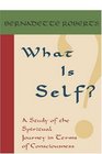 What is Self  A Study of the Spiritual Journey in Terms of Consciousness