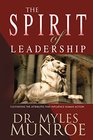 The Spirit of Leadership Cultivating the Attributes That Influence Human Action