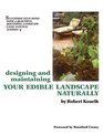 Designing And Maintaining Your Edible Landscape Naturally