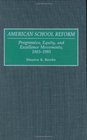 American School Reform Progressive Equity and Excellence Movements 18831993