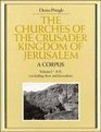 The Churches of the Crusader Kingdom of Jerusalem A Corpus Volume 1 AK