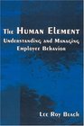 The Human Element Understanding and Managing Employee Behavior