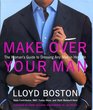 Make Over Your Man The Woman's Guide to Dressing Any Man in Her Life