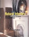 Natural Interiors : Using Natural Materials and Methods to Decorate Your Home