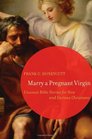 Marry a Pregnant Virgin Unusual Bible Stories for New and Curious Christians