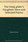 The Hangglider's Daughter  New Selected Poems