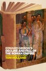 Edward Gibbon's Decline and Fall of the Roman Empire