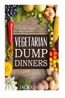 Vegetarian Vegetarian Dump Dinners Gluten Free Plant Based Eating On A Budget