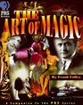 The Art of Magic The Companion to the Pbs Special