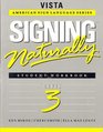 Signing naturally: Student workbook level 3 (Vista American sign language series)