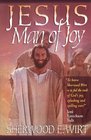Jesus Man of Joy