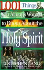 1001 Things You Always Wanted To Know About The Holy Spirit